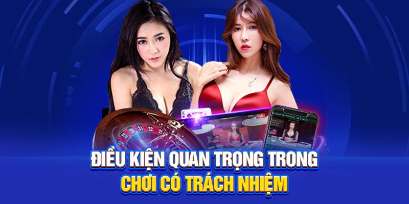 Điều kiện quan trọng trong chơi có trách nhiệm