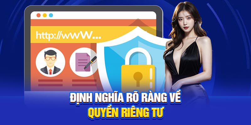 Định nghĩa rõ ràng cần biết về quyền riêng tư