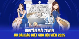 Khuyến Mãi 78Win – Ưu Đãi Đặc Biệt Cho Hội Viên 2025
