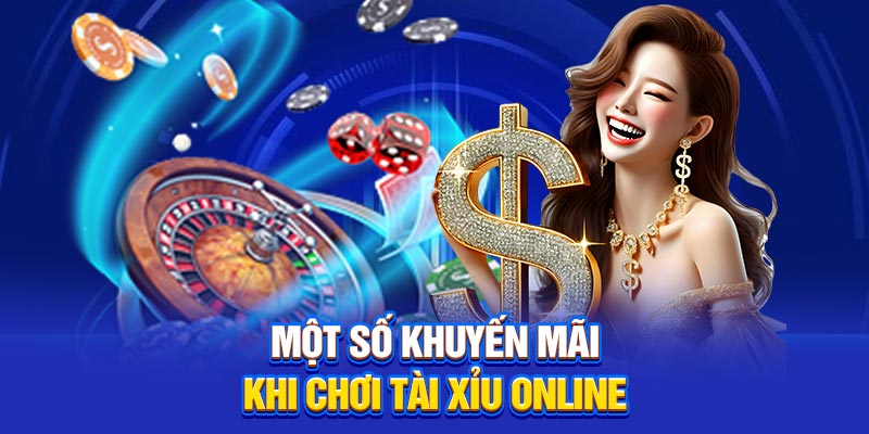 Một số khuyến mãi khi chơi Tài Xỉu online
