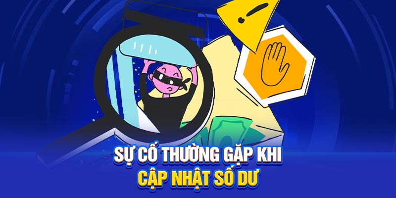 Sự cố thường gặp khi cập nhật số dư