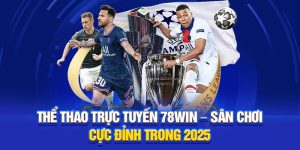 Thể Thao Trực Tuyến 78WIN – Sân Chơi Cực Đỉnh Trong 2025